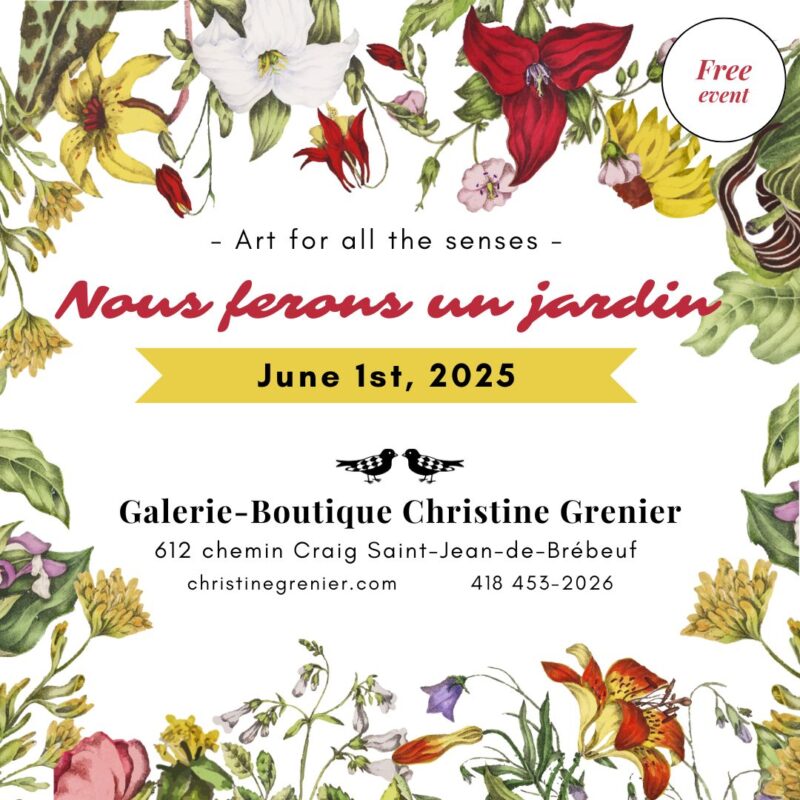 Event Nous ferons un jardin 2025 at Galerie-Boutique Christine Grenier June 1st, 2025